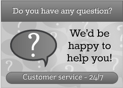 Do you have a question? We'd be happy to help you! Customer service - 24/7