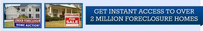 Get Instant Access To Over 2 Million Foreclosure Homes